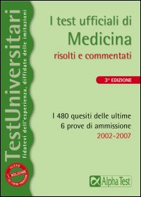 I test ufficiali di medicina 2002-2007 I test ufficiali di medicina 2002-2007