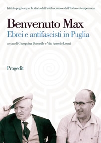Benvenuto Max. Ebrei e Antifascisti in Puglia Benvenuto Max. Ebrei e Antifascisti in Puglia