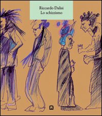 Lo schizzismo. Ediz. illustrata Lo schizzismo. Ediz. illustrata