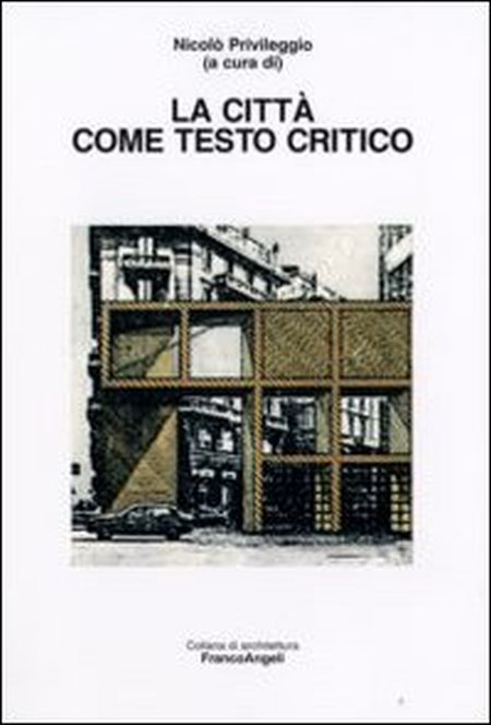 La città come testo critico La città come testo critico