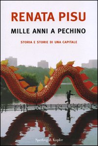 Mille anni a Pechino. Storia e storie di una capitale Mille anni a Pechino. Storia e storie di una capitale