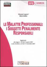 Le malattie professionali: i soggetti penalmente responsabili Le malattie professionali: i soggetti penalmente responsabili