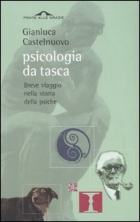 Psicologia da tasca. Breve viaggio nella storia della psiche Psicologia da tasca. Breve viaggio nella storia della psiche