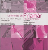 La fortezza del Priamar. Il capitolo mancante. Racconto di uno scenario sostenibile La fortezza del Priamar. Il capitolo mancante. Racconto di uno scenario sostenibile