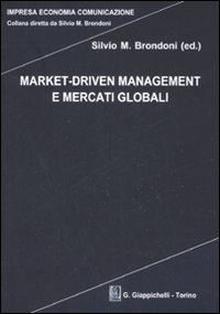 Market-driven management e mercati globali Market-driven management e mercati globali