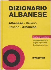Dizionario albanese. Albanese-italiano, italiano-albanese Dizionario albanese. Albanese-italiano, italiano-albanese