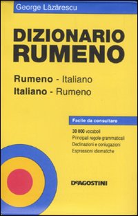 Dizionario rumeno. Italiano-rumeno, rumeno-italiano Dizionario rumeno. Italiano-rumeno, rumeno-italiano