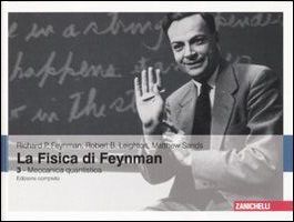 La fisica di Feynman. Ediz. bilingue. Vol. 3: Meccanica quantistica La fisica di Feynman. Ediz. bilingue. Vol. 3: Meccanica quantistica