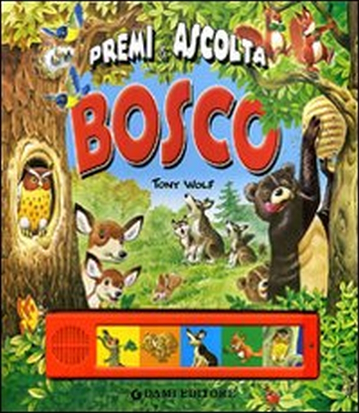 Bosco. Premi e ascolta Bosco. Premi e ascolta