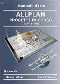 Allplan. Progetti in corso. Con CD-ROM Allplan. Progetti in corso. Con CD-ROM