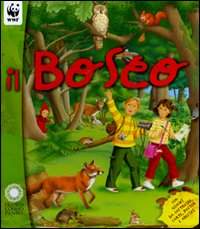 Il bosco. Ediz. illustrata Il bosco. Ediz. illustrata