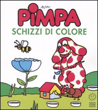 Pimpa. Schizzi di colore. Ediz. illustrata Pimpa. Schizzi di colore. Ediz. illustrata