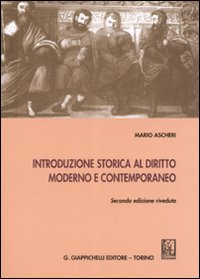 Introduzione storica al diritto moderno e contemporaneo Introduzione storica al diritto moderno e contemporaneo