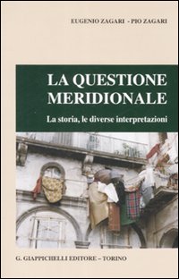 La questione meridionale. La storia, le diverse interpretazioni La questione meridionale. La storia, le diverse interpretazioni
