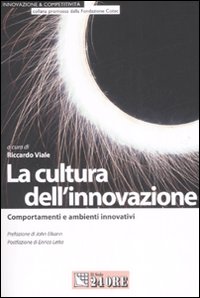 La cultura dell'innovazione. Comportamenti e ambienti innovativi La cultura dell'innovazione. Comportamenti e ambienti innovativi