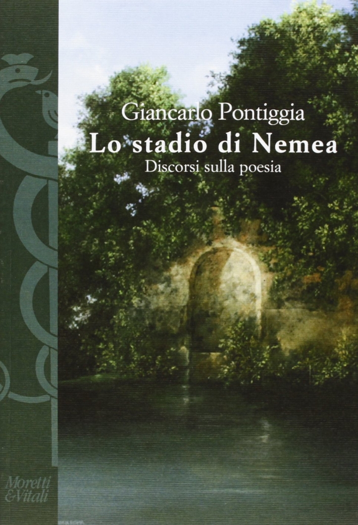 Lo stadio di Nemea. Discorsi sulla poesia Lo stadio di Nemea. Discorsi sulla poesia