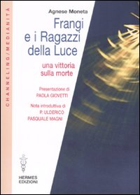 Frangi e i Ragazzi della Luce. Una Vittoria sulla Morte Frangi e i Ragazzi della Luce. Una Vittoria sulla Morte