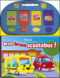 Brum brum scuolabus! Libro pop-up. Ediz. illustrata Brum brum scuolabus! Libro pop-up. Ediz. illustrata