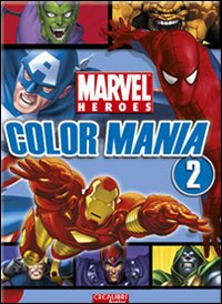 Color mania. Marvel Heroes. Ediz. illustrata. Vol. 2 Color mania. Marvel Heroes. Ediz. illustrata. Vol. 2