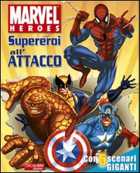 Supereroi all'attacco. Marvel Heroes. Ediz. illustrata Supereroi all'attacco. Marvel Heroes. Ediz. illustrata