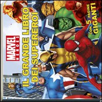 Il grande libro dei supereroi. Marvel Heroes. Ediz. illustrata Il grande libro dei supereroi. Marvel Heroes. Ediz. illustrata