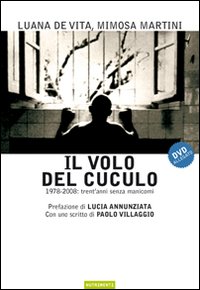 Il volo del cuculo. 1978-2008: trent'anni senza manicomi. Con DVD Il volo del cuculo. 1978-2008: trent'anni senza manicomi. Con DVD