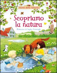 Scopriamo la natura. Ediz. illustrata Scopriamo la natura. Ediz. illustrata