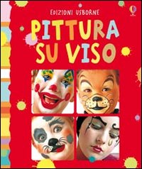 Pittura su viso. Ediz. illustrata Pittura su viso. Ediz. illustrata
