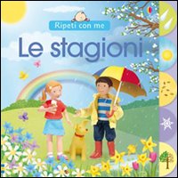 Le stagioni. Ediz. illustrata Le stagioni. Ediz. illustrata
