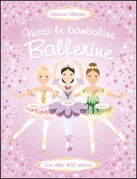 Ballerine. Con adesivi. Ediz. illustrata Ballerine. Con adesivi. Ediz. illustrata