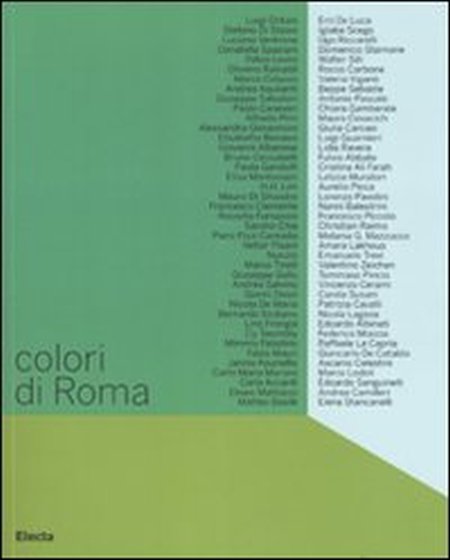 Colori di Roma. Catalogo della mostra (Roma, 5 febbraio-6 marzo 2008). Ediz. illustrata Colori di Roma. Catalogo della mostra (Roma, 5 febbraio-6 marzo 2008). Ediz. illustrata