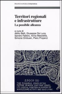 Territori regionali e infrastrutture. La possibile alleanza Territori regionali e infrastrutture. La possibile alleanza