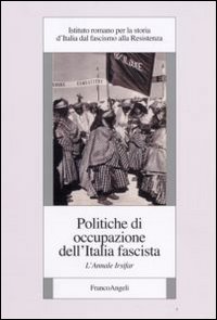 Politiche di occupazione dell'Italia fascista. L'annale Irsifar Politiche di occupazione dell'Italia fascista. L'annale Irsifar
