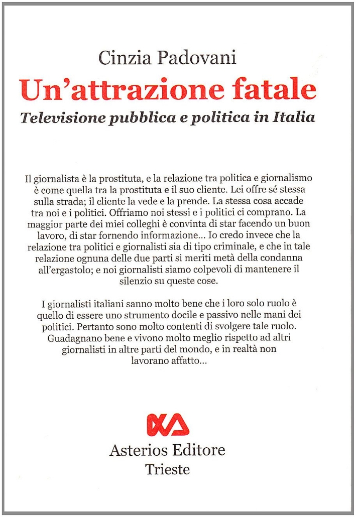 Un'attrazione fatale. Televisione pubblica e politica in Italia Un'attrazione fatale. Televisione pubblica e politica in Italia