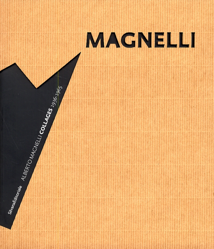Alberto Magnelli. Collages 1936-1965 Alberto Magnelli. Collages 1936-1965
