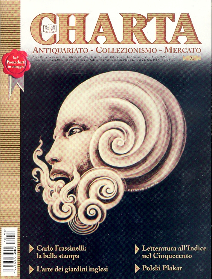 Charta. Antiquariato. Collezionismo. Mercato. 91. Luglio-Agosto 2007 Charta. Antiquariato. Collezionismo. Mercato. 91. Luglio-Agosto 2007