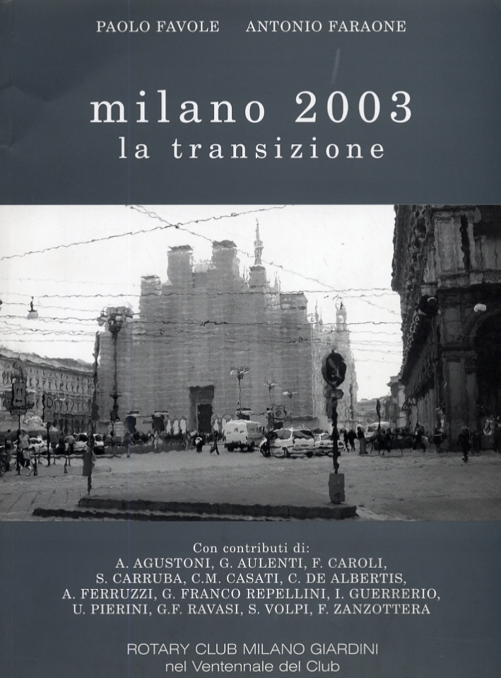 Milano 2003. La transizione. La città in cambiamento Milano 2003. La transizione. La città in cambiamento