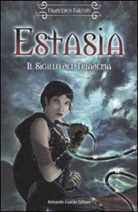 Il sigillo del triadema. Estasia Il sigillo del triadema. Estasia
