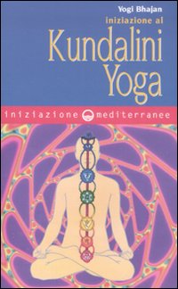 Iniziazione al Kundalini Yoga Iniziazione al Kundalini Yoga