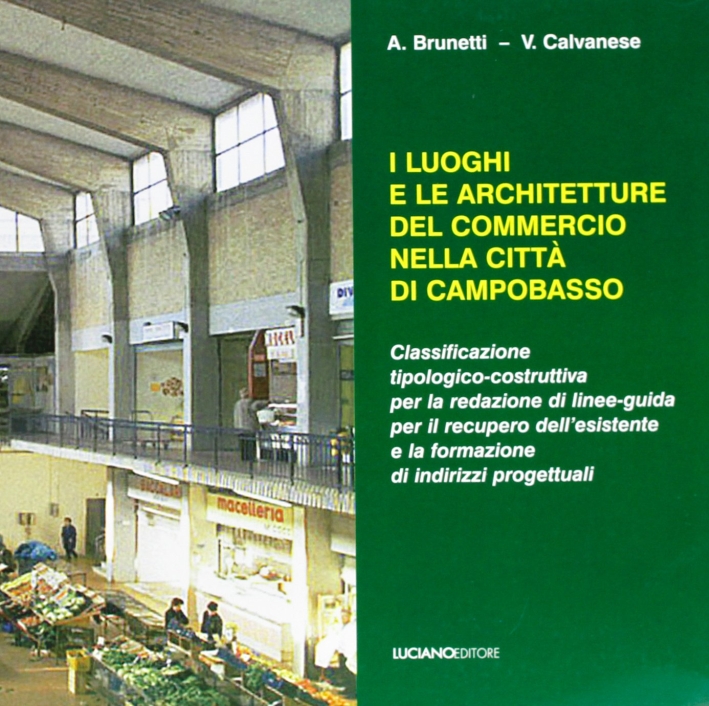 I luoghi e le architetture del commercio nella città di Campobasso I luoghi e le architetture del commercio nella città di Campobasso