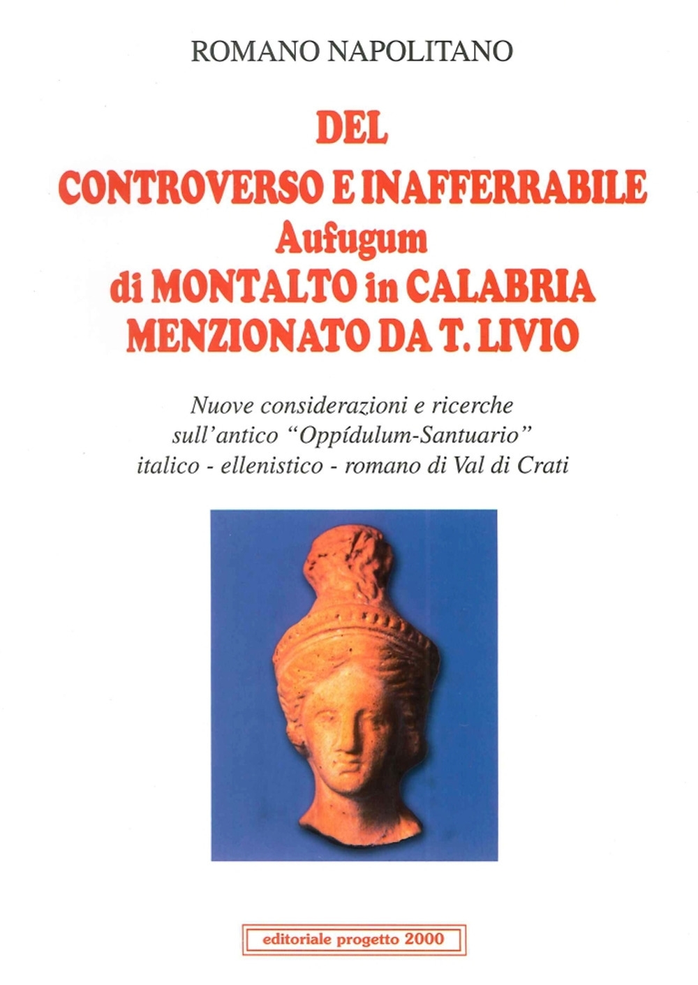 Del controverso e inafferrabile Aufugum di Montalto in Calabria menzionato da T. Livio Del controverso e inafferrabile Aufugum di Montalto in Calabria menzionato da T. Livio