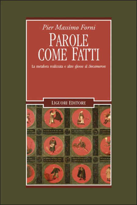 Parole come fatti. La metafora realizzata e altre glosse al «Decameron» Parole come fatti. La metafora realizzata e altre glosse al «Decameron»