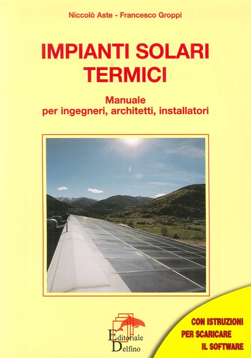 Impianti solari termici. Manuale per ingegneri, architetti, installatori Impianti solari termici. Manuale per ingegneri, architetti, installatori