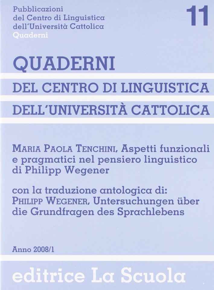 Aspetti Funzionali e Pragmatici nel Pensiero Linguistico di Philipp Wegener Aspetti Funzionali e Pragmatici nel Pensiero Linguistico di Philipp Wegener
