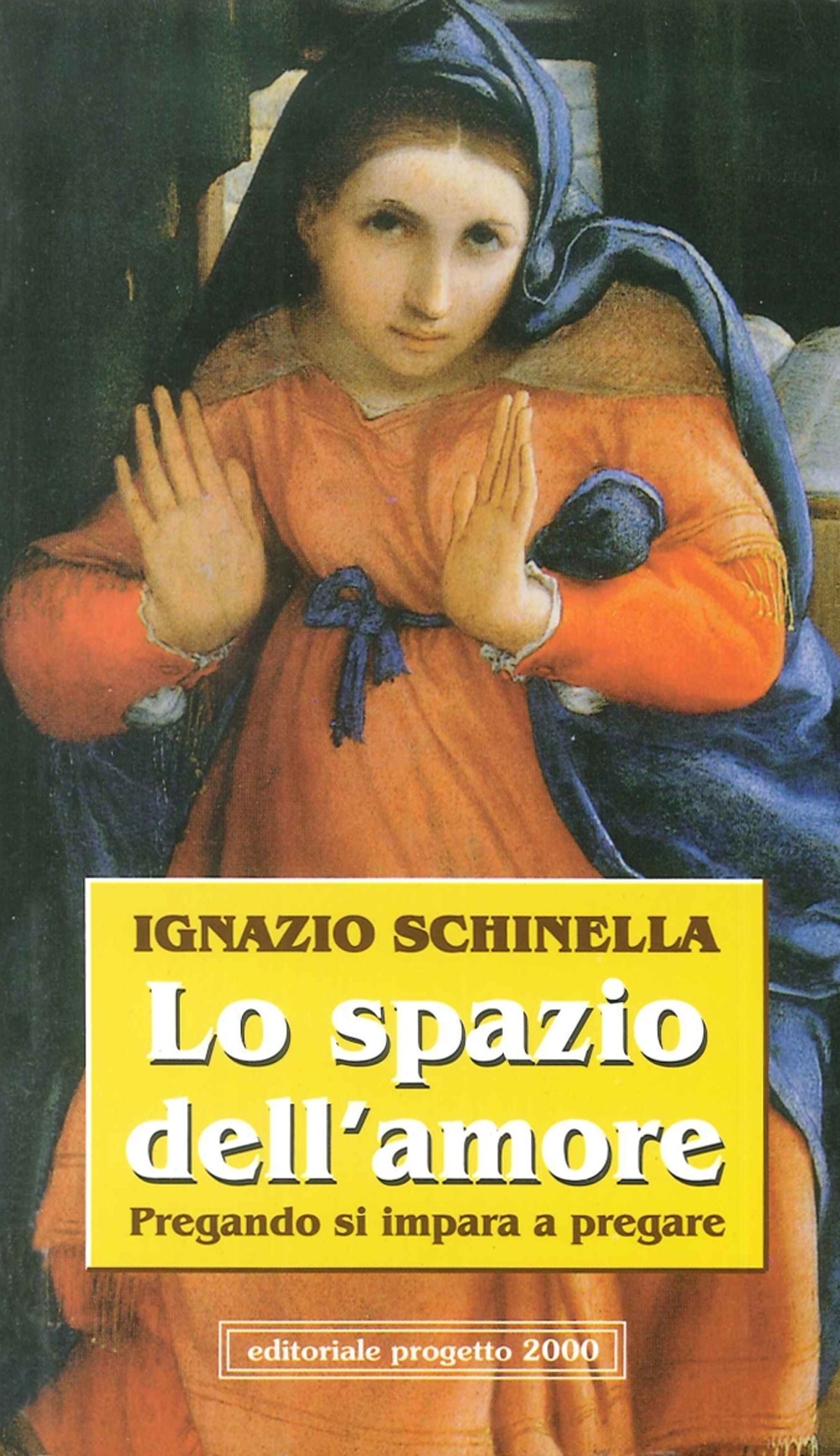 Lo spazio dell'amore. Pregando si impara a pregare Lo spazio dell'amore. Pregando si impara a pregare