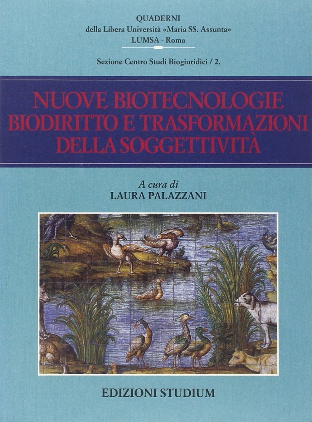 Nuove biotecnologie, biodiritto e trasformazioni della soggettività Nuove biotecnologie, biodiritto e trasformazioni della soggettività