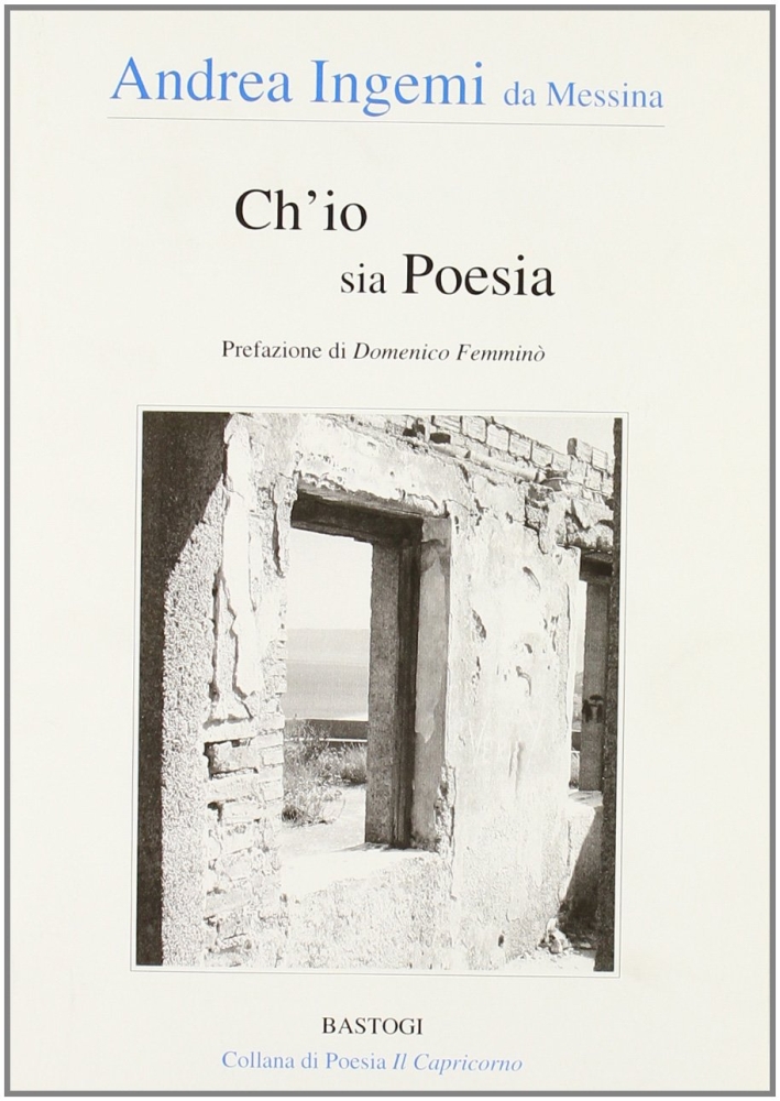 Ch'io sia poesia Ch'io sia poesia