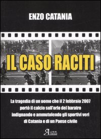 Il caso Raciti Il caso Raciti