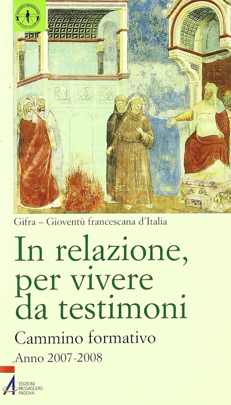 In relazione, per vivere da testimoni. Cammino formativo (2007-2008) In relazione, per vivere da testimoni. Cammino formativo (2007-2008)