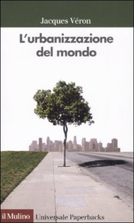 L'urbanizzazione del mondo L'urbanizzazione del mondo